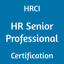 Human Resources, HRCI HR Senior Professional Exam Questions, HRCI HR Senior Professional Question Bank, HRCI HR Senior Professional Questions, HRCI HR Senior Professional Test Questions, HRCI HR Senior Professional Study Guide, HRCI SPHR Quiz, HRCI SPHR Exam, SPHR, SPHR Question Bank, SPHR Certification, SPHR Questions, SPHR Body of Knowledge (BOK), SPHR Practice Test, SPHR Study Guide Material, SPHR Sample Exam, HR Senior Professional, HR Senior Professional Certification, HRCI Senior Professional in Human Resources, HR Senior Professional Simulator, HR Senior Professional Mock Exam