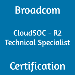 Broadcom 250-443 CloudSOC - R2 Technical Specialist Certification