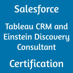 Tableau CRM and Einstein Discovery Consultant, Tableau CRM and Einstein Discovery Consultant Mock Test, Tableau CRM and Einstein Discovery Consultant Practice Exam, Tableau CRM and Einstein Discovery Consultant Prep Guide, Salesforce Certified Tableau CRM and Einstein Discovery Consultant, Tableau CRM and Einstein Discovery Consultant Online Test, Salesforce Tableau CRM and Einstein Discovery Consultant Study Guide