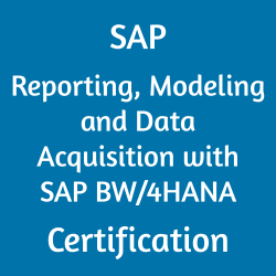 SAP Reporting, Modeling and Data Acquisition with SAP BW/4HANA Certification