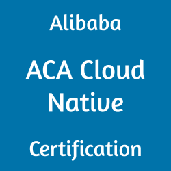 ACA Cloud Native, ACA Cloud Native Mock Test, ACA Cloud Native Practice Exam, ACA Cloud Native Prep Guide, ACA Cloud Native Questions, Alibaba Cloud Native (ACA), ACA Cloud Native Online Test, Alibaba ACA Cloud Native Study Guide, Alibaba Cloud Native Certification, Alibaba ACA Cloud Native Cert Guide, ACA Cloud Native Certification Mock Test, ACA-CloudNative Simulator, ACA-CloudNative Mock Exam, ACA-CloudNative, Alibaba ACA-CloudNative Practice Test