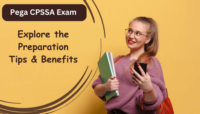 Pega CPSSA exam preparation tips. Explore practice test.