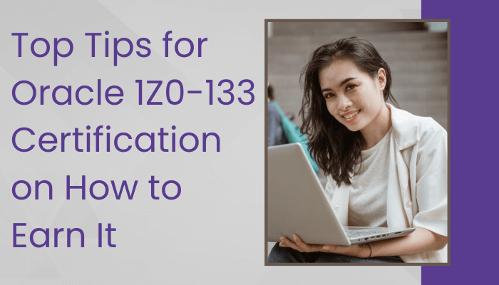 A girl sitting with a laptop, studying for Oracle 1Z0-133 Certification, with the caption: Top Tips for Oracle 1Z0-133 Certification on How to Earn It