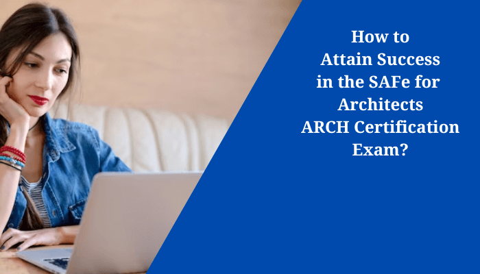 SAFe ARCH certification preparation and career benefits.