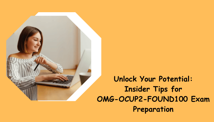 OMG-OCUP2-FOUND100 certification study tips and benefits