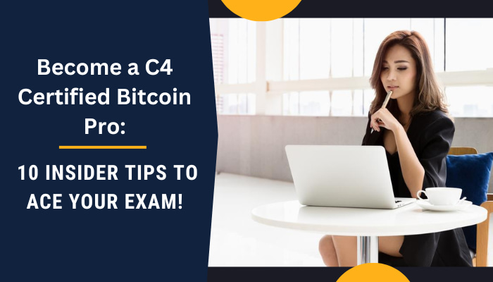 Become a C4 Certified Bitcoin Pro: 10 Insider Tips to Ace Your Exam!